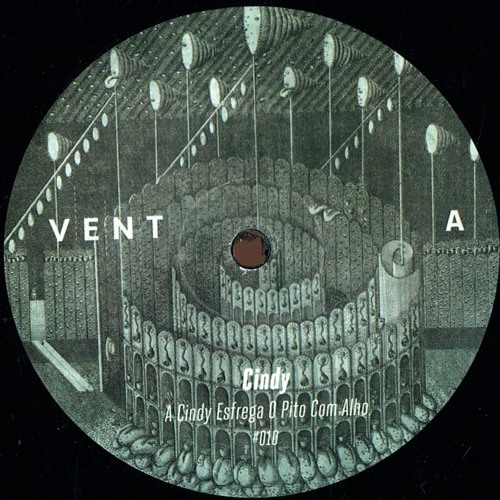 [VENT010] Cindy - A Cindy Esfrega O Pito Com Alho (incl. Rebekah Remix)