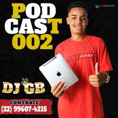 PODCAST 002 - DJ GB DE CABO FRIO Part. DJ MUMU DO TUIUTI