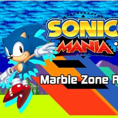 (old) Marble Zone - Sonic Mania Remix