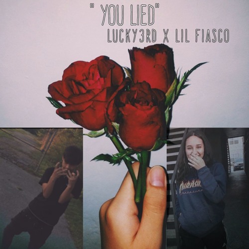 " YOU LIED " LUCKY3RD x LIL FIASCO