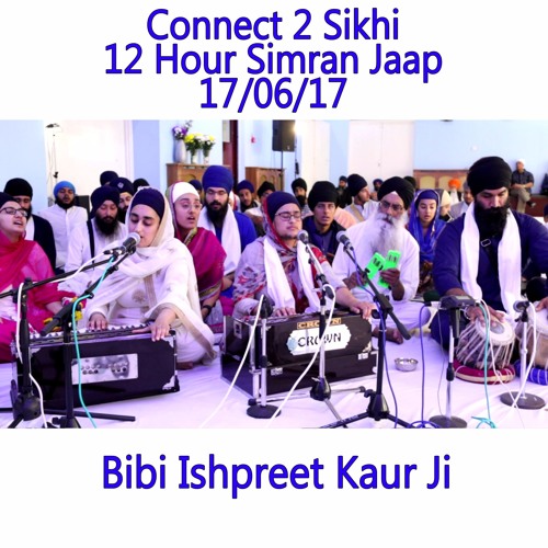 20 Bibi Ishpreet Kaur Ji - C2S 12 Hour Simran Jaap - 17.06.17