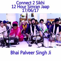 18 Bhai Palveer Singh Ji - C2S 12 Hour Simran Jaap - 17.06.17