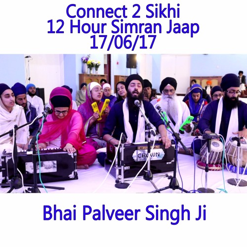 18 Bhai Palveer Singh Ji - C2S 12 Hour Simran Jaap - 17.06.17