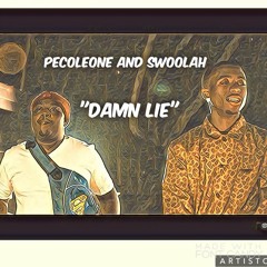 Pecoleone and Swoolah - Damn Lie (prod. by ByrdBeatzz)