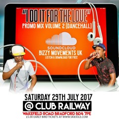 I DO IT FOR THE LOVE [RAW DANCEHALL MIX 2017] BIZZYS BDAY PROMO MIX V2
