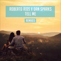 Roberto Rios X Dan Sparks - Tell Me Mad Morello Igi Remix