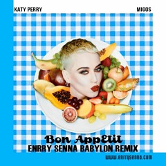 Katy Perry - Bon appetit (Enrry Senna Babylon Remix)
