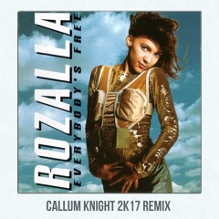 Rozalla - Everybody's Free (Callum Knight 2K17 Remix)