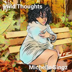 Wild Thoughts remix MICHELLE SINGZ