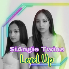 SiAngie Twins - Level Up