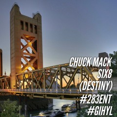 (DESTINY) Chuck Mack X Six8