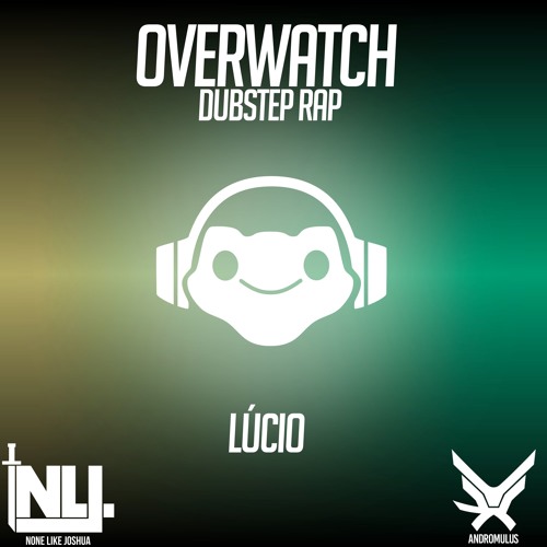 OVERWATCH LÚCIO DUBSTEP RAP (prod. Andromulus)