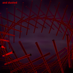 "And Dusted"