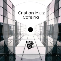 Cristian Mulz - Cafeina (Original Mix)