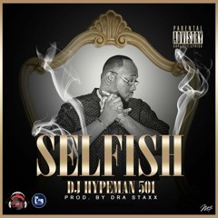 DJ Hypeman501 Selfish Dirty