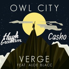 Owl City - Verge (Hugh Graham X Casho Bootleg) *SKIP TO 1 MIN*