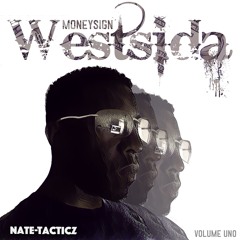 Westside Money - Nate-Tacticz ft. Mo Trouble and Ys-Yesir