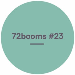 72 Booms #23 - w/ Hiatus Kaiyote, Lou Phelps, Session Victim, Gavin Turek & more