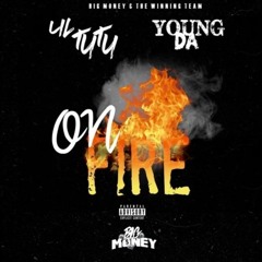 Lil TuTu X Young Da - On Fire [Prod. MaczMuzik] [Thizzler.com Exclusive]