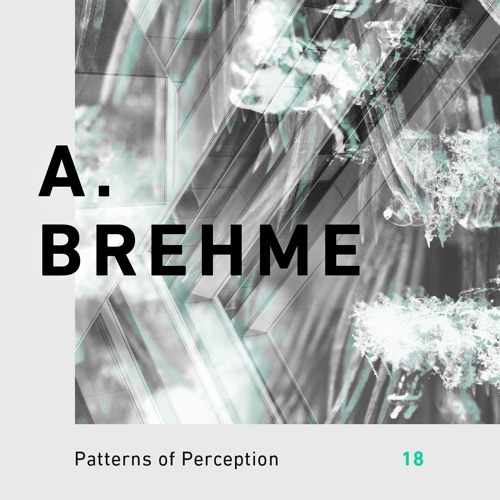 Patterns of Perception 18 - A. Brehme