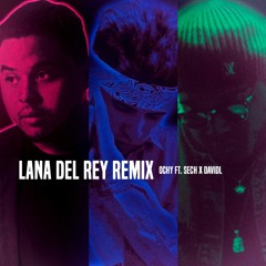 Ochy Ft Sech X David L - Lana Del Rey (Remix)