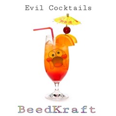 BeedKraft - Evil Cocktails
