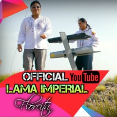 LAMA IMPERIA - FLORCITA ROSA (Música Cañari) | LAMA PRODUCCIONES