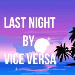 Last Night (Vice Versa)