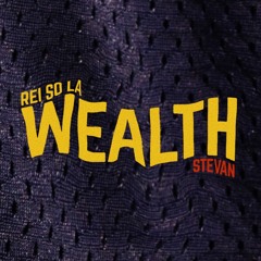WEALTH (Feat. Stevan)