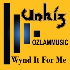 (Wynd It For Me) UNKIZ X OZLAM