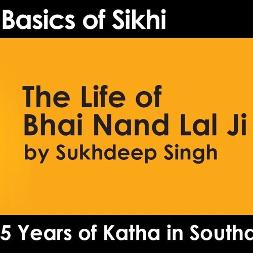 The Life Of Bhai Nand Lal Ji - By Saroop Singh - BoS 5 Year Anniversary