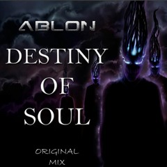 Ablon - Destiny Of Soul (Original mix) FREEDOWNLOAD