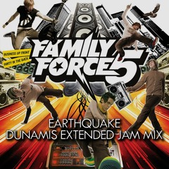 Family Force 5 - Earthquake Dunamis Extended Jam Mix (FREE DOWNLOAD)