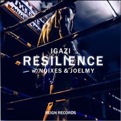 IGAZI - Resilience w/ NOIXES & Joelmy