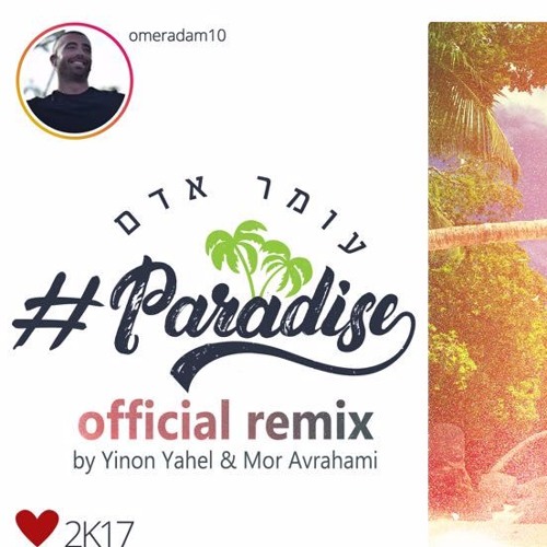 Omer Adam - Paradise (Yinon Yahel & Mor Avrahami Remix)
