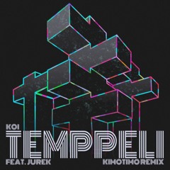 KOI - Temppeli (feat. Jurek) (Kimotimo Remix)