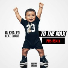 Dj Khaled - To The Max feat. Drake (Knew Prince Remix)