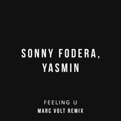 Sonny Fodera, Yasmin - Feeling U (Marc Volt Remix) [FREE]