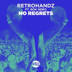 Retrohandz ft. Bok Nero - No Regrets [OUT NOW]