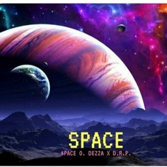 $PACE O.DEZZA X D.R.P. ----- SPACE
