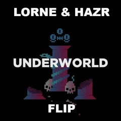 Eptic - Underworld (Lorne & Hazr Flip)