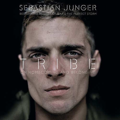 Tribe: On Homecoming and Belonging, By Sebastian Junger, Read by Nick Landrum