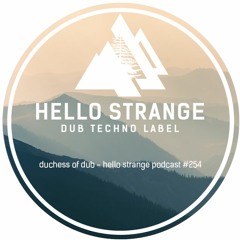 duchess of dub - hello strange podcast #254