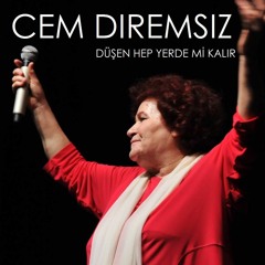 Cem Diremsiz - Düşen Hep Yerde mi Kalır (ft.Selda Bağcan)