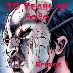 30 Years of JoJo - Episode 1 - Phantom Blood