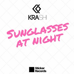 KRASH! - Sunglasses At Night [FREE DOWNLOAD]