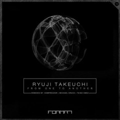 Ryuji Takeuchi - From One (Michael Kruck Remix) - FORMAT Recordings