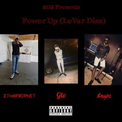 Power Up (LeVar Diss) feat. Glo & $nupe