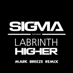 Sigma Ft Labrinth - Higher (Mark Breeze Official Remix)