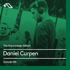 The Anjunadeep Edition 156 with Daniel Curpen